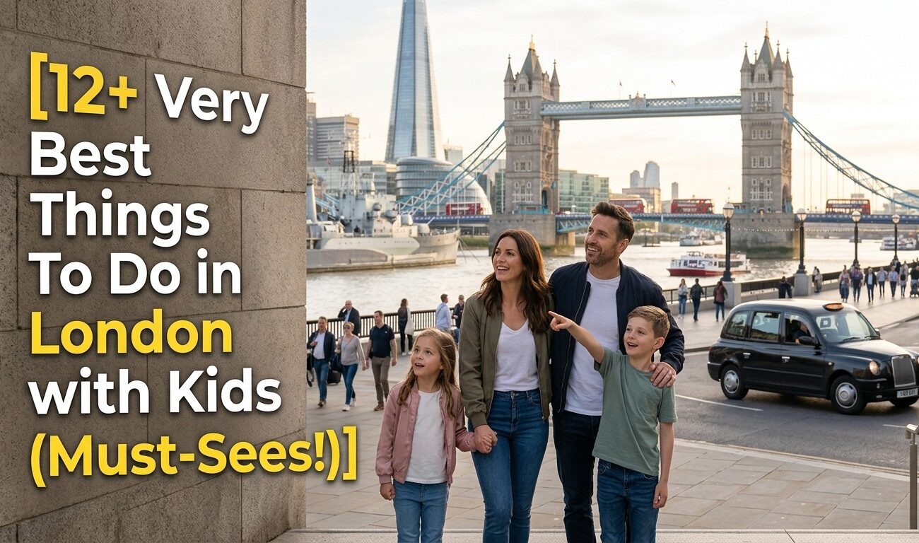 12 Best Things To Do in London with Kids