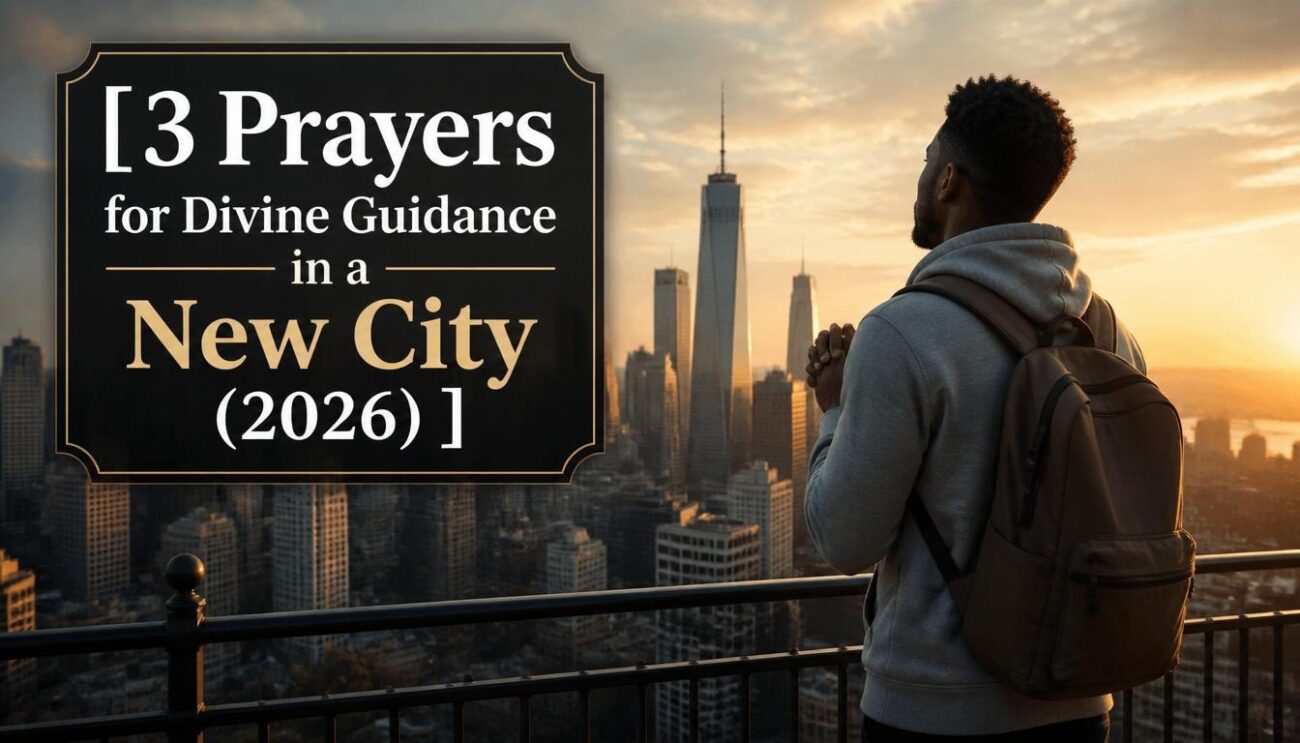 3 Prayers for Divine Guidance in a New City (2026)