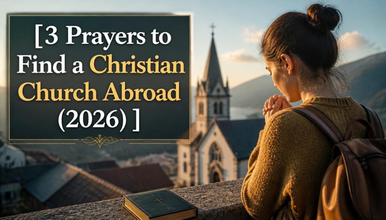 3 Prayers to Find a Christian Church Abroad (2026)