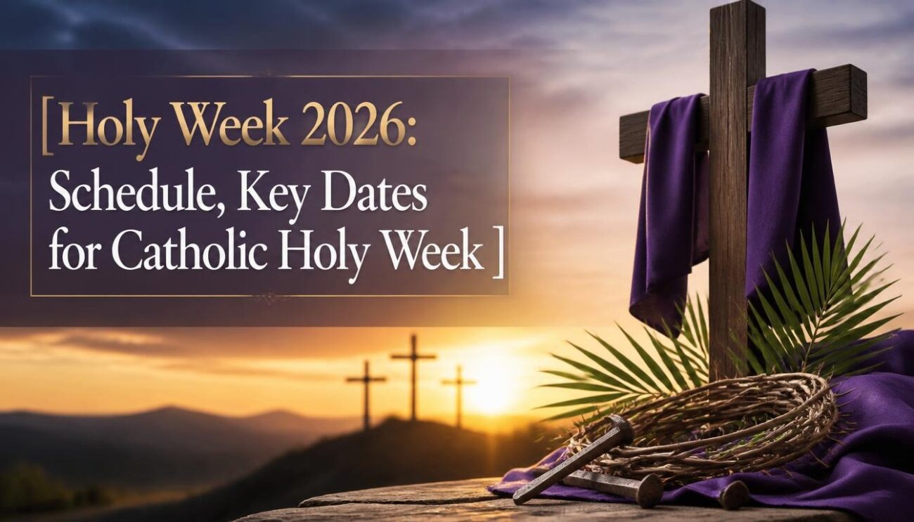 Holy Week 2026: Schedule, Key Dates for Catholic Holy Week