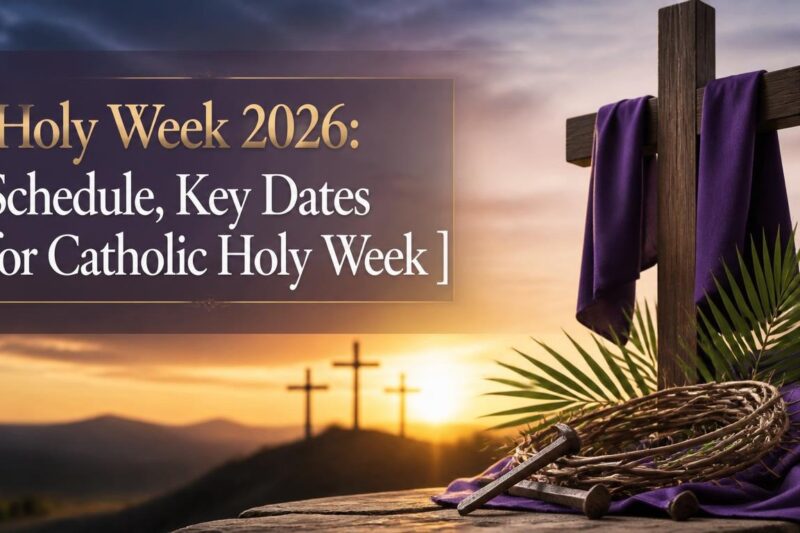 Holy Week 2026: Schedule, Key Dates for Catholic Holy Week