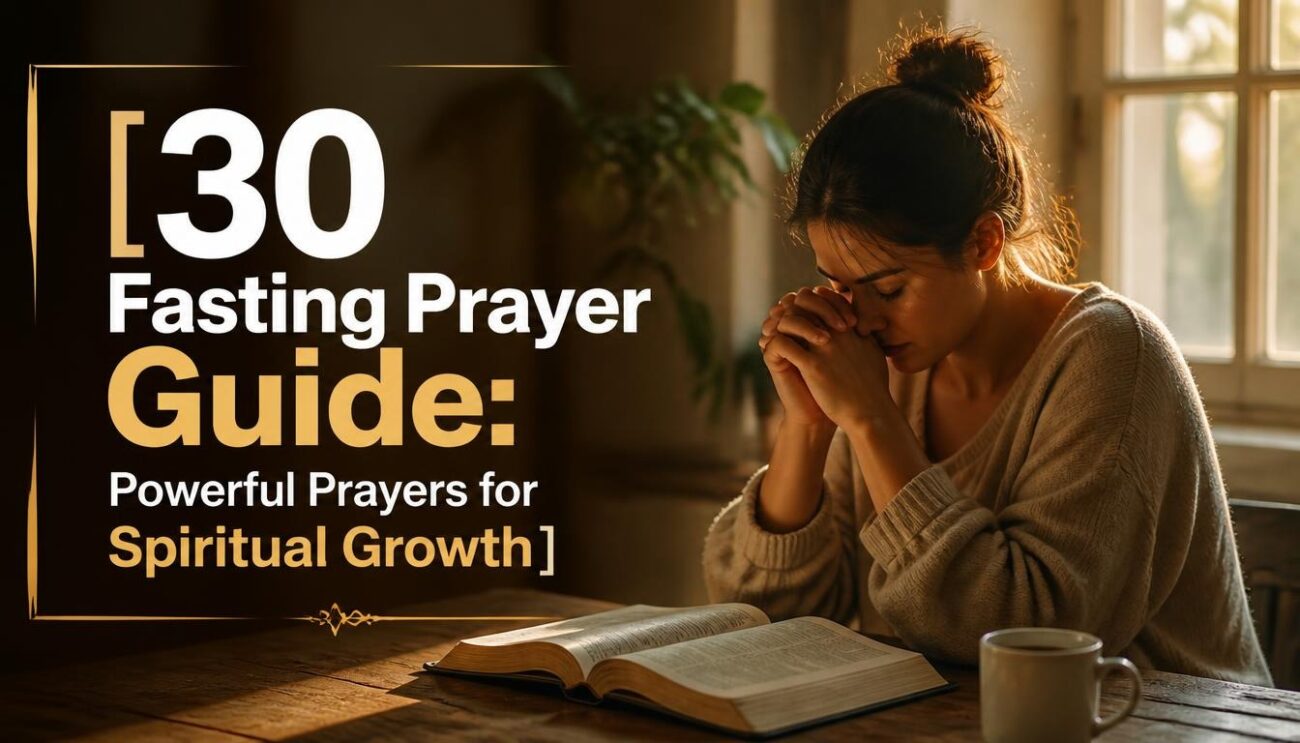 30 Fasting Prayer Guide: Powerful Prayers for Spiritual Growth