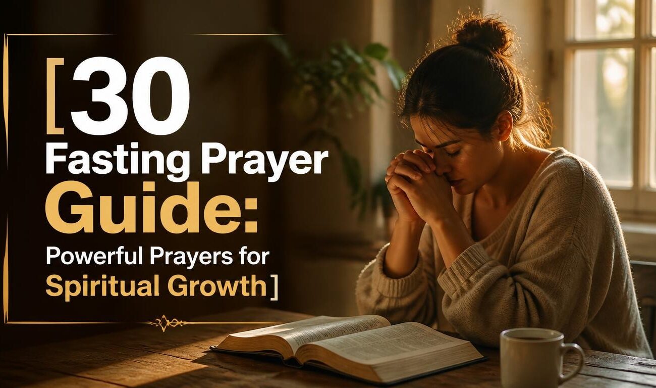 30 Fasting Prayer Guide: Powerful Prayers for Spiritual Growth