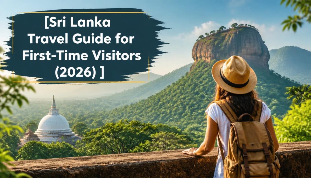 Sri Lanka Travel Guide for First-Time Visitors (2026)