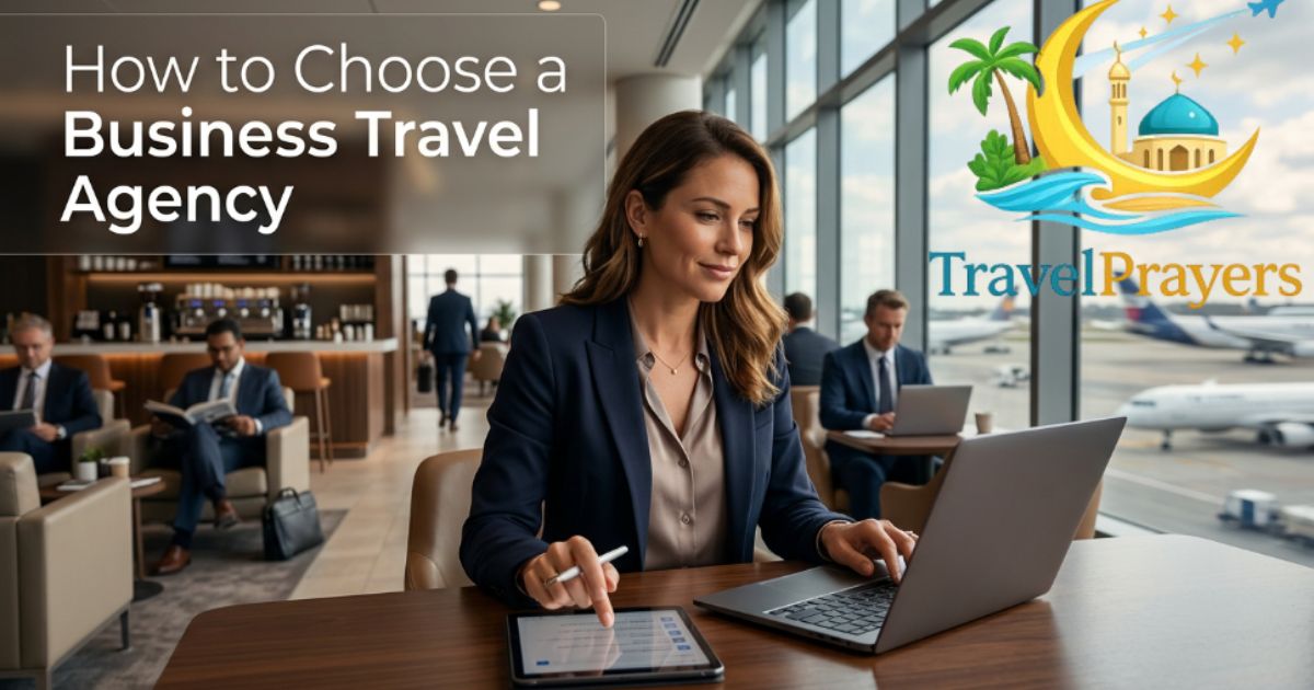 How to Choose a Business Travel Agency