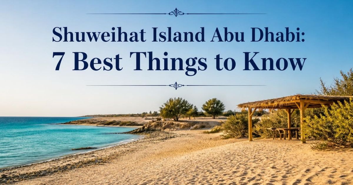 Shuweihat Island Abu Dhabi: 7 Best Things to Know 